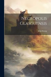 Cover image for Necropolis Glasguensis