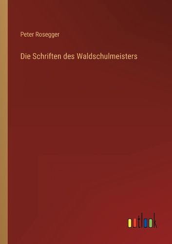 Cover image for Die Schriften des Waldschulmeisters