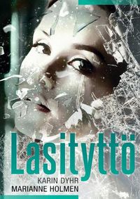 Cover image for Lasityttoe: Dokumenttiromaani insestista ja epavakaasta persoonallisuudesta