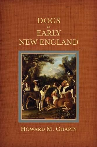 Cover image for Dogs in Early New England: Colonial Canines