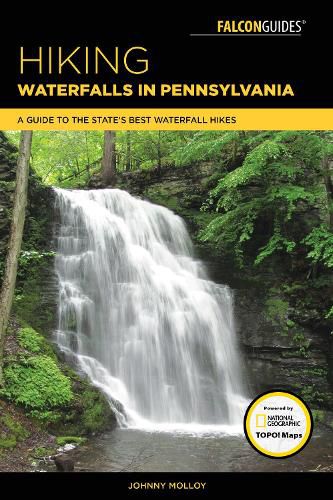 Hiking Waterfalls in Pennsylvania: A Guide to the State's Best Waterfall Hikes