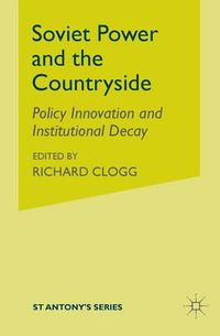 Cover image for Soviet Power and the Countryside: Policy Innovation and Institutional Decay