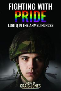 Cover image for Fighting with Pride: LGBT in the Armed Forces