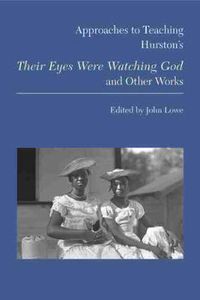 Cover image for Approaches to Teaching Hurston's Their Eyes Were Watching God and Other Works