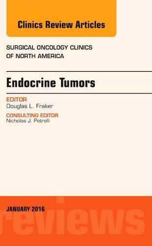 Cover image for Endocrine Tumors, An Issue of Surgical Oncology Clinics of North America
