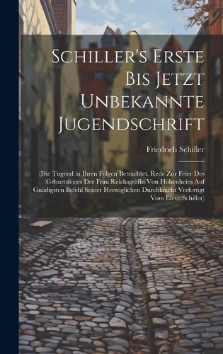 Cover image for Schiller's Erste Bis Jetzt Unbekannte Jugendschrift