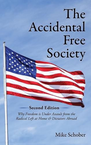 Cover image for The Accidental Free Society: A Historical and Modern Worldview of Dictators, Democracies, Terrors, and Utopias