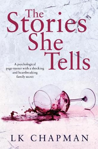 Cover image for The Stories She Tells: A psychological page-turner with a shocking and heartbreaking family secret