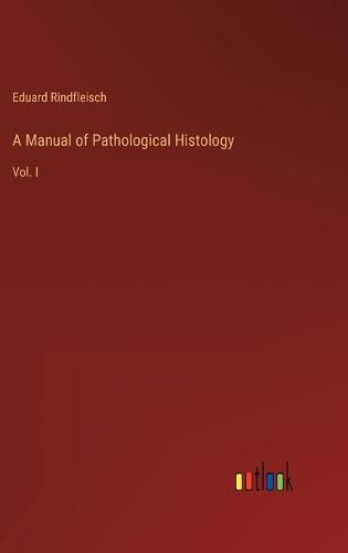 Cover image for A Manual of Pathological Histology