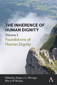 Cover image for The Inherence of Human Dignity: Foundations of Human Dignity, Volume 1