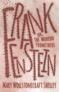Cover image for Frankenstein; Or, the Modern Prometheus