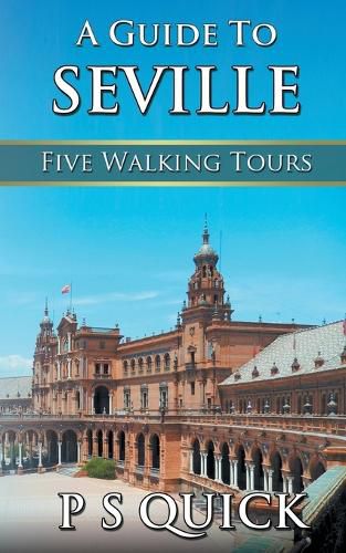 Cover image for A Guide to Seville: Five Walking Tours