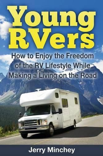 Cover image for Young RVers: How to Enjoy the Freedom of the RV Lifestyle While Making a Living on the Road