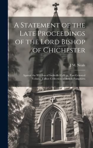 Cover image for A Statement of the Late Proceedings of the Lord Bishop of Chichester