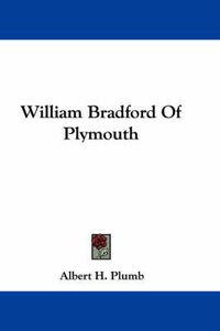 Cover image for William Bradford of Plymouth