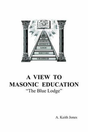 A View To Masonic Education: The Blue Lodge