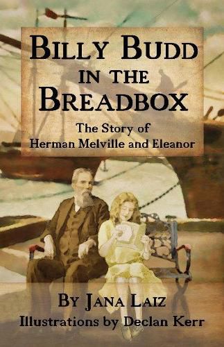 Cover image for Billy Budd In The Breadbox: The Story of Herman Melville and Eleanor