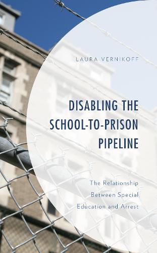 Cover image for Disabling the School-to-Prison Pipeline: The Relationship Between Special Education and Arrest