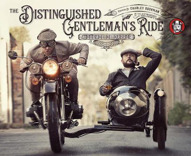 Cover image for The Distinguished Gentleman's Ride: A Decade of Dapper