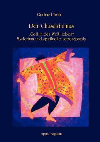 Cover image for Der Chassidismus: Gott in der Welt lieben. Mysterium und spirituelle Lebenspraxis