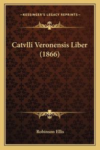 Cover image for Catvlli Veronensis Liber (1866)