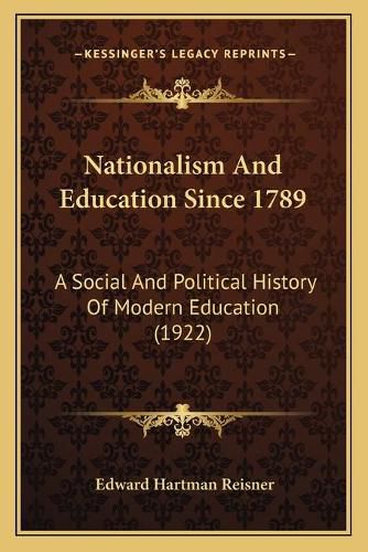 Nationalism and Education Since 1789: A Social and Political History of Modern Education (1922)