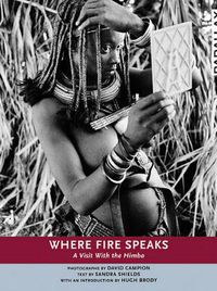 Cover image for Where Fire Speaks: A Visit with the Himba