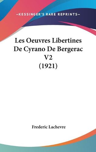 Cover image for Les Oeuvres Libertines de Cyrano de Bergerac V2 (1921)