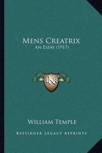 Cover image for Mens Creatrix: An Essay (1917)