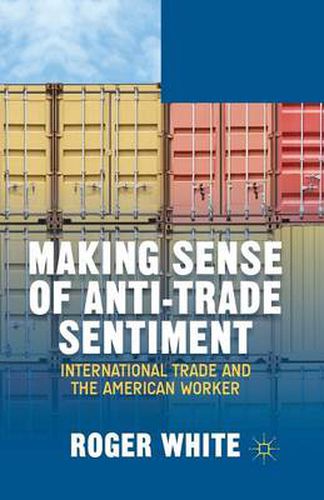 Cover image for Making Sense of Anti-trade Sentiment: International Trade and the American Worker