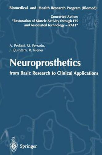 Cover image for Neuroprosthetics: from Basic Research to Clinical Applications: Biomedical and Health Research Program (Biomed) of the European Union. Concerted Action: Restoration of Muscle Activity through FES and Associated Technology (RAFT)