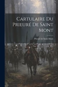 Cover image for Cartulaire du Prieure de Saint Mont