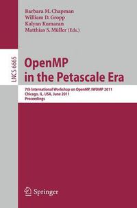 Cover image for OpenMP in the Petascale Era: 7th International Workshop on OpenMP, IWOMP 2011, Chicago, Il, USA, June 13-15, 2011, Proceedings