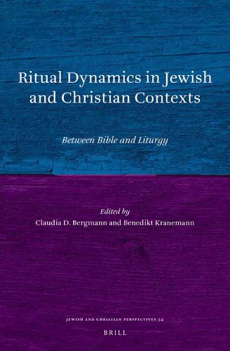 Cover image for Ritual Dynamics in Jewish and Christian Contexts: Between Bible and Liturgy