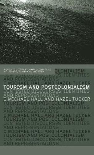 Tourism and Postcolonialism: Contested Discourses, Identities and Representations