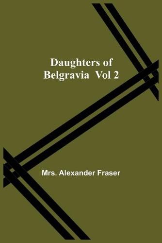 Cover image for Daughters Of Belgravia; Vol 2