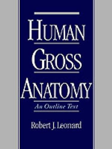 Human Gross Anatomy: An Outline Text