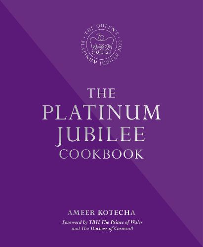 Cover image for The Platinum Jubilee Cookbook: Recipes and stories from Her Majesty's Representatives around the world