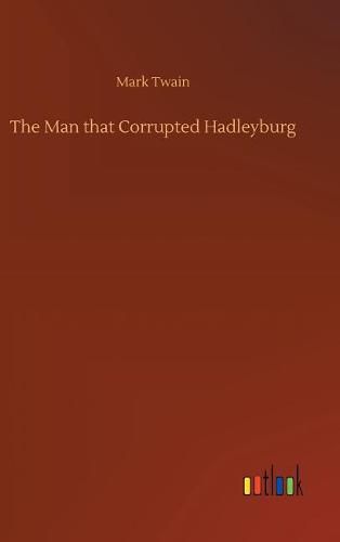 Cover image for The Man that Corrupted Hadleyburg