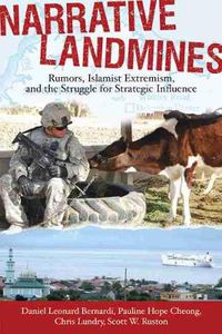 Cover image for Narrative Landmines: Rumors, Islamist Extremism and the Struggle for Strategic Influence