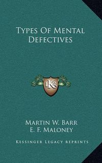 Cover image for Types of Mental Defectives