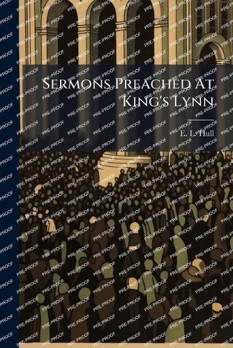 Cover image for Sermons Preached At King's Lynn