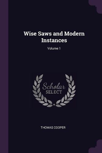 Cover image for Wise Saws and Modern Instances; Volume 1
