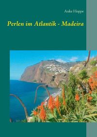 Cover image for Perlen im Atlantik - Madeira