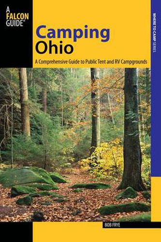 Cover image for Camping Ohio: A Comprehensive Guide To Public Tent And Rv Campgrounds