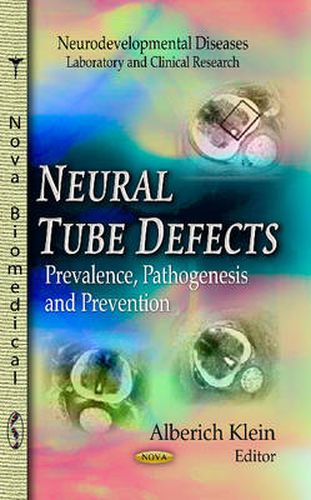 Cover image for Neural Tube Defects: Prevalence, Pathogenesis & Prevention