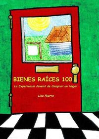 Cover image for Bienes Raices 100: La Experiencia Juvenil de Comprar un Hogar