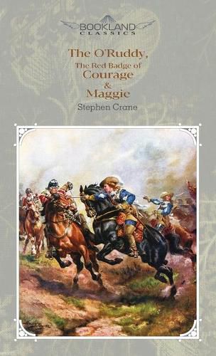 Cover image for The O'Ruddy, The Red Badge of Courage & Maggie