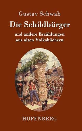 Die Schildburger: und andere Erzahlungen aus alten Volksbuchern