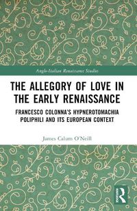 Cover image for The Allegory of Love in the Early Renaissance